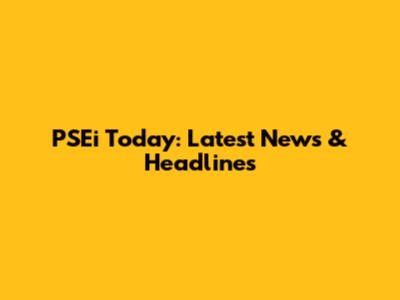 PSEi Today: Latest News & Headlines