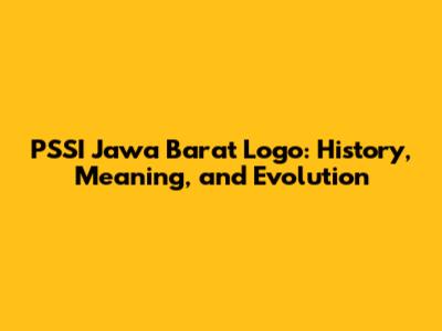 PSSI Jawa Barat Logo: History, Meaning, and Evolution