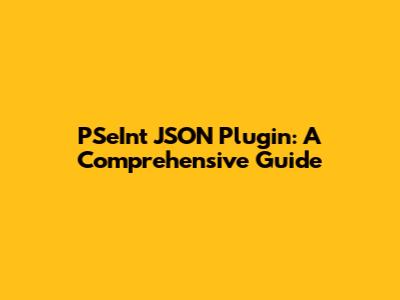 PSeInt JSON Plugin: A Comprehensive Guide