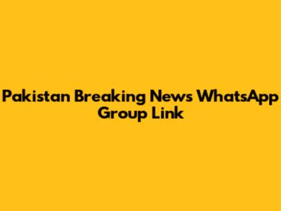 Pakistan Breaking News WhatsApp Group Link