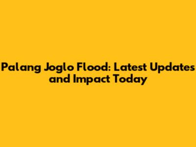 Palang Joglo Flood: Latest Updates and Impact Today