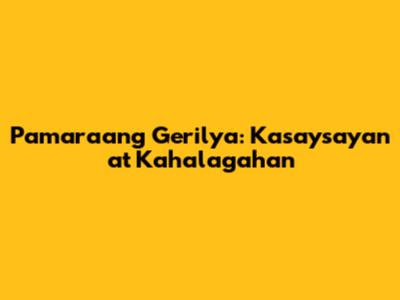 Pamaraang Gerilya: Kasaysayan at Kahalagahan