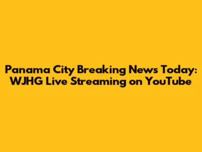 Panama City Breaking News Today: WJHG Live Streaming on YouTube