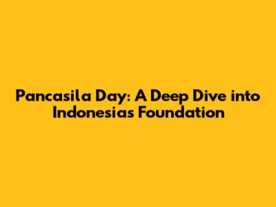 Pancasila Day: A Deep Dive into Indonesia's Foundation