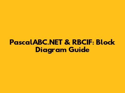 PascalABC.NET & RBCIF: Block Diagram Guide