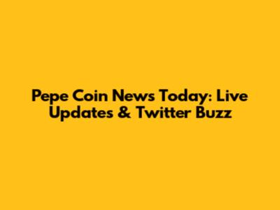 Pepe Coin News Today: Live Updates & Twitter Buzz