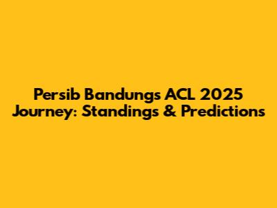Persib Bandung's ACL 2025 Journey: Standings & Predictions