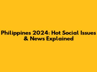 Philippines 2024: Hot Social Issues & News Explained