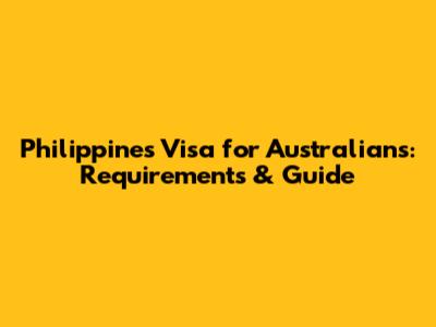 Philippines Visa for Australians: Requirements & Guide