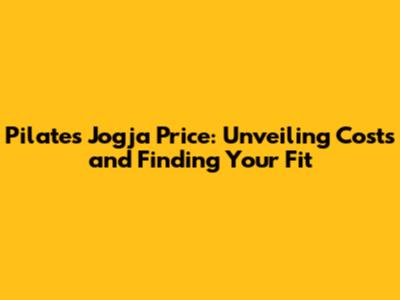Pilates Jogja Price: Unveiling Costs and Finding Your Fit