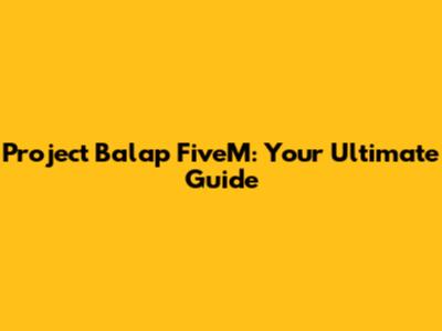 Project Balap FiveM: Your Ultimate Guide