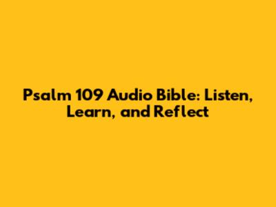 Psalm 109 Audio Bible: Listen, Learn, and Reflect