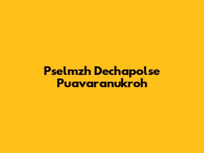 Pselmzh Dechapolse Puavaranukroh