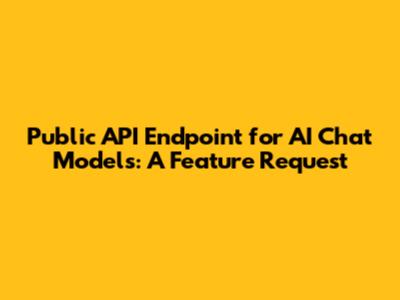 Public API Endpoint for AI Chat Models: A Feature Request