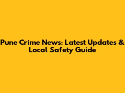 Pune Crime News: Latest Updates & Local Safety Guide