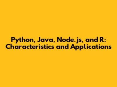 Python, Java, Node.js, and R: Characteristics and Applications