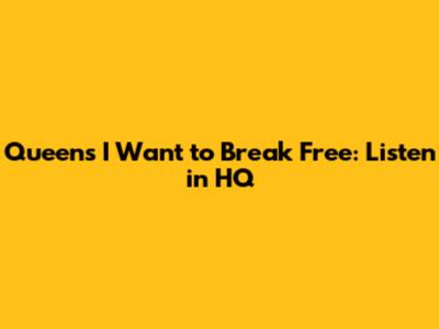 Queen's I Want to Break Free: Listen in HQ
