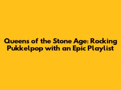 Queens of the Stone Age: Rocking Pukkelpop with an Epic Playlist