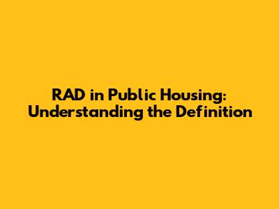 RAD in Public Housing: Understanding the Definition