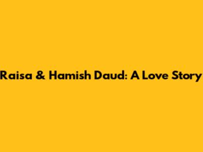 Raisa & Hamish Daud: A Love Story