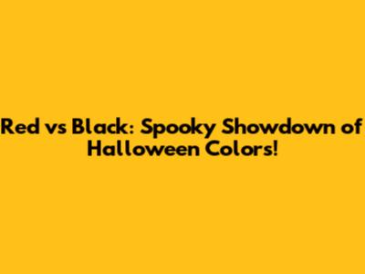 Red vs Black: Spooky Showdown of Halloween Colors!