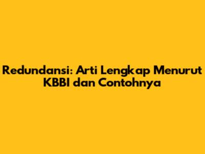 Redundansi: Arti Lengkap Menurut KBBI dan Contohnya