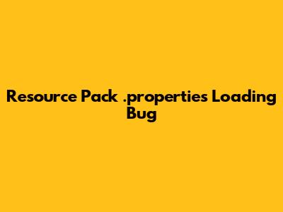Resource Pack .properties Loading Bug