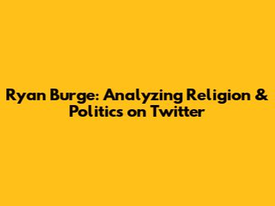 Ryan Burge: Analyzing Religion & Politics on Twitter