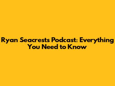 Ryan Seacrest's Podcast: Everything You Need to Know