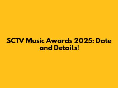 SCTV Music Awards 2025: Date and Details!