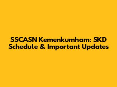 SSCASN Kemenkumham: SKD Schedule & Important Updates