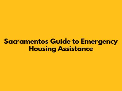 Sacramento's Guide to Emergency Housing Assistance