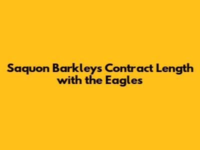 Saquon Barkley's Contract Length with the Eagles