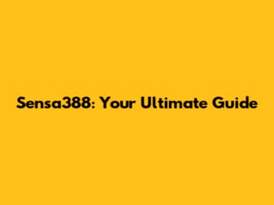 Sensa388: Your Ultimate Guide