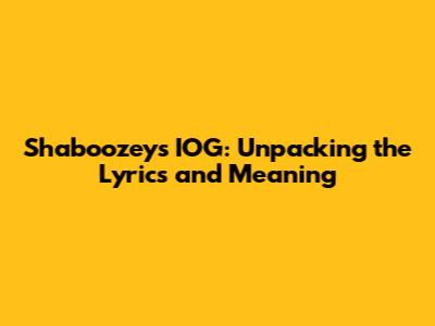 Shaboozey's 'IOG': Unpacking the Lyrics and Meaning