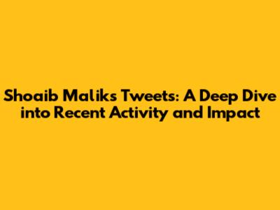 Shoaib Malik's Tweets: A Deep Dive into Recent Activity and Impact