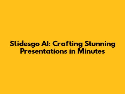 Slidesgo AI: Crafting Stunning Presentations in Minutes
