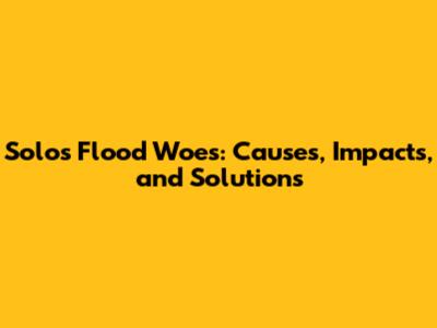 Solo's Flood Woes: Causes, Impacts, and Solutions