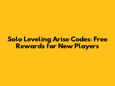 Solo Leveling Arise Codes: Free Rewards for New Players