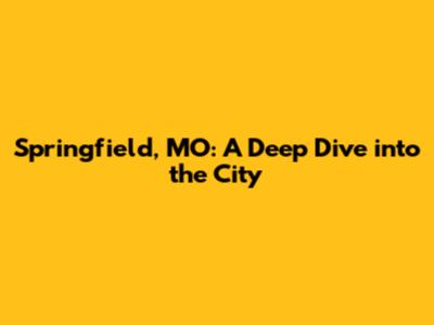 Springfield, MO: A Deep Dive into the City
