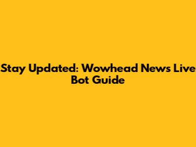 Stay Updated: Wowhead News Live Bot Guide
