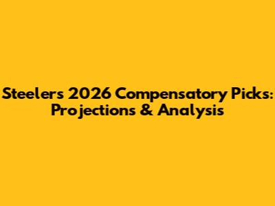 Steelers' 2026 Compensatory Picks: Projections & Analysis