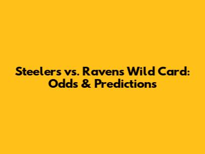 Steelers vs. Ravens Wild Card: Odds & Predictions