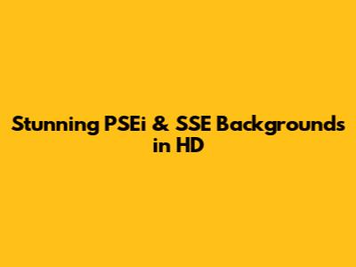 Stunning PSEi & SSE Backgrounds in HD