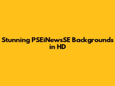 Stunning PSEiNewsSE Backgrounds in HD