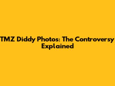 TMZ Diddy Photos: The Controversy Explained