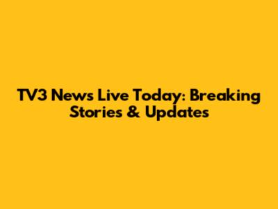 TV3 News Live Today: Breaking Stories & Updates