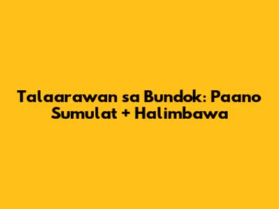 Talaarawan sa Bundok: Paano Sumulat + Halimbawa