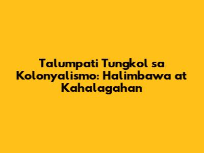 Talumpati Tungkol sa Kolonyalismo: Halimbawa at Kahalagahan