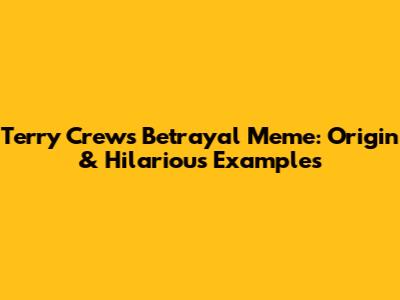 Terry Crews Betrayal Meme: Origin & Hilarious Examples